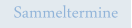 Sammeltermine